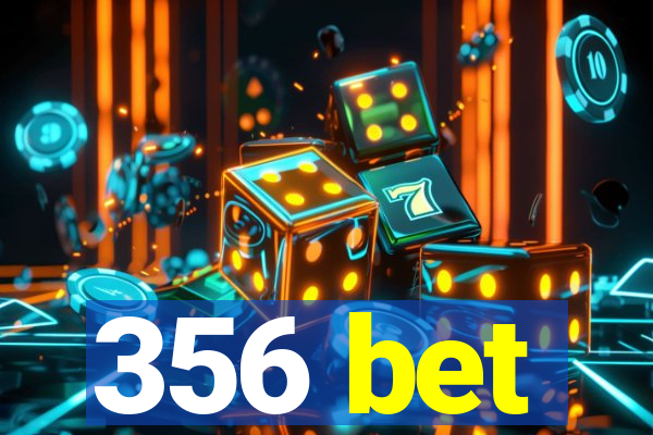 356 bet